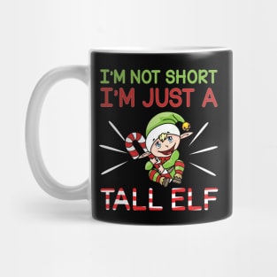 Funny I'm Not Short, I'm Just A Tall Elf Christmas Mug